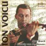 Cover for album: Ion Voicu – Max Bruch / Ludwig van Beethoven – Concert Pentru Vioară Și Orchestră