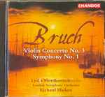 Cover for album: Bruch, Lydia Mordkovitch, Richard Hickox, London Symphony Orchestra – Violin Concerto No. 3/ Symphony No. 1(CD, )