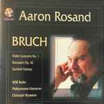 Cover for album: Aaron Rosand, Bruch - Christoph Wyneken, Radio-Philharmonie Hannover Des NDR – Violin Concerto No.1 / Romance Op.42 / Scottish Fantasy Op. 46(CD, )