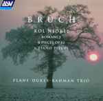 Cover for album: Bruch - Plane-Dukes-Rahman Trio – Kol Nidrei / Romance / 8 Pieces Op.83 / 6 Piano Pieces(CD, Album, Stereo)