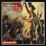 Cover for album: Max Bruch - Marguerre · Markert · Vogt · Hoff · Philharmonischer Chor Prag · Staatskapelle Weimar · Jac van Steen – Das Lied Von Der Glocke(2×CD, Album, Stereo)