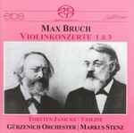 Cover for album: Max Bruch, Torsten Janicke, Gürzenich Orchester Köln, Markus Stenz – Violinkonzerte 1 & 3(SACD, Hybrid, Multichannel, Album)