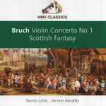 Cover for album: Bruch / Royal Liverpool Philharmonic Orchestra, London Symphony Orchestra – Violin Concerto / Scottish Fantasia(CD, Album, Reissue)