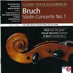Cover for album: Bruch, Yehudi Menuhin, Tasmin Little, Nathan Milstein, Ernest Lush, BBC National Orchestra Of Wales, David Atherton (2) – Bruch Violin Concerto No. 1 Plus Works By Bach, Tchaikovsky, Falla And Paganini