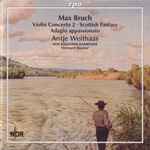 Cover for album: Max Bruch, Antje Weithaas, NDR Radiophilharmonie, Hermann Bäumer – Violin Concerto 2 ∙ Scottish Fantasy ∙ Adagio Appassionato(CD, Stereo)