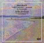 Cover for album: Max Bruch, Antje Weithaas, NDR Radiophilharmonie, Hermann Bäumer – Violin Concerto 1 ∙ Serenade ∙ In Memoriam(CD, Stereo)