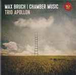 Cover for album: Max Bruch, Trio Apollon – Chamber Music(CD, )