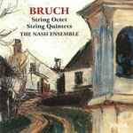Cover for album: Bruch ‎– The Nash Ensemble – String Octet, String Quintets(CD, Album)