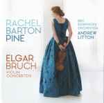 Cover for album: Elgar / Bruch, Rachel Barton Pine, BBC Symphony Orchestra, Andrew Litton – Violin Concertos(CD, Album)