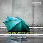 Cover for album: Max Bruch, Philon Trio – 8 Pieces, Op. 83(CD, Album)
