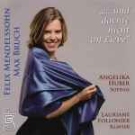 Cover for album: Felix Mendelssohn, Max Bruch, Angelika Huber (2), Lauriane Follonier – …und Dachte Nicht An Liebe(CD, Album, Stereo)
