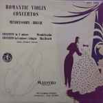 Cover for album: Felix Mendelssohn-Bartholdy, Max Bruch – Romantic Violin Concertos(LP, Album)
