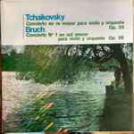 Cover for album: Tchaikovsky, Bruch – Concierto N°1 En Re Mayor Para Violin Y Orquesta Op. 35 - Concierto N°1 En Sol Menor Para Violin Y Orquesta Op. 26(LP)