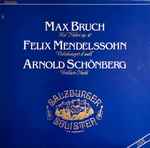 Cover for album: Max Bruch, Felix Mendelssohn, Arnold Schönberg – Kol Nidrei Op. 47 / Violinkonzert D-Moll / Verklärte Nacht(LP)