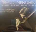 Cover for album: Yehudi Menuhin, Felix Mendelssohn-Bartholdy, Max Bruch – Violinkonzerte = Violin Concertos(CD, Album)