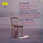 Cover for album: J.S. Bach, Antonio Vivaldi, Max Bruch – Dubbelconcert Voor Viool En Hobo, Concert Voor 2 Violen, Vioolconcert In g.(LP, Compilation)