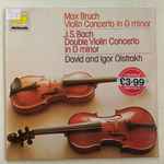 Cover for album: Bruch - J. S. Bach, David And Igor Oistrach, The Royal Philharmonic Orchestra – Violin Concerto In G Minor / Double Violin Concerto In D Minor