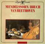 Cover for album: Mendelssohn / Bruch / Van Beethoven – Violin Concerto In E Minor Op. 64, Violin Concerto No. 1 In G Minor Op. 26, Romance For Violin In F Major Op. 50(CD, Compilation)