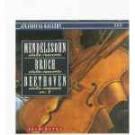 Cover for album: Felix Mendelssohn-Bartholdy - Max Bruch - Ludwig van Beethoven – Violin Concerts(CD, Album, Compilation)