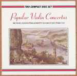 Cover for album: Felix Mendelssohn-Bartholdy, Pyotr Ilyich Tchaikovsky, Johannes Brahms, Max Bruch – Popular Violin Concertos(2×CD, Compilation)