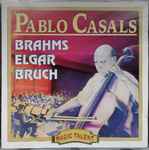 Cover for album: Pablo Casals, Johannes Brahms, Sir Edward Elgar, Max Bruch – Various(CD, Compilation, Remastered)