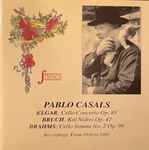Cover for album: Pablo Casals, Elgar, Bruch, Brahms – Cello Concerto Op.85 / Kol Nidrei Op.47 / Cello Sonata N°2 Op.99(CD, Album, Compilation, Remastered)