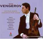 Cover for album: Maxim Vengerov : Bruch, Chostakovitch, Glazunov, Mendelssohn, Nielsen, Prokofiev, Sibelius, Tchaikovsky – Les Plus Grands Concertos Pour Violon(4×CD, Album, Stereo, Box Set, Compilation)