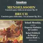 Cover for album: Mendelssohn, Bruch - Yehudi Menuhin, Orquesta Sinfónica De Londres, Rafael Frühbeck De Burgos, Adrian Boult – Conciertos Para Violín Opp. 64 Y 26(CD, Compilation, Stereo)
