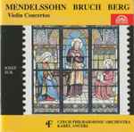 Cover for album: Mendelssohn - Bruch - Berg - Josef Suk, Czech Philharmonic Orchestra, Karel Ančerl – Violin Concertos