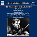 Cover for album: Mendelssohn • Bruch • Tchaikovsky | Nathan Milstein – Violin Concertos(CD, Compilation, Mono)