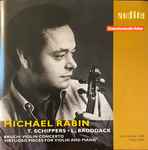 Cover for album: Michael Rabin, T. Schippers, L. Broddack, Bruch – Violin Concerto / Virtuoso Pieces For Violin And Piano(CD, Compilation)