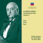 Cover for album: Elgar, Bruch, Bliss, Alfredo Campoli, Sir Adrian Boult, Sir Arthur Bliss – Alfredo Campoli: The Bel Canto Violin Volume 5(2×CD, Compilation, Remastered)