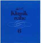 Cover for album: Ludwig van Beethoven, F. Mendelssohn-Bartholdy, M. Bruch – Klassik-Reihe 6    Die großen Violinkonzerte(2×LP, Compilation)