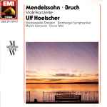 Cover for album: Mendelssohn • Bruch, Ulf Hoelscher · Staatskapelle Dresden · Bamberger Symphoniker · Marek Janowski · Bruno Weil – Violinkonzerte(CD, Compilation, Stereo)