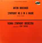 Cover for album: Anton Bruckner - Vienna Symphony Orchestra Conducted By Henry Swoboda – Symphony No. 6 In A Minor (Original Version)