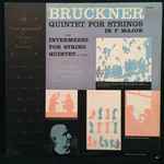 Cover for album: Anton Bruckner, Vienna Konzerthaus Quartet, Ferdinand Stangler – Quintet For Strings In F Major and Intermezzo For String Quintet (Op. Posth.)