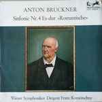 Cover for album: Anton Bruckner / Wiener Symphoniker Dirigent Franz Konwitschny – Sinfonie Nr. 4 Es-dur 