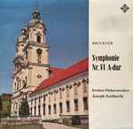 Cover for album: Bruckner - Berliner Philharmoniker, Joseph Keilberth – Symphony Nr.VI In A-Dur