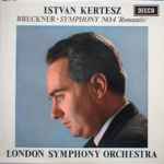 Cover for album: Istvan Kertesz, Bruckner - London Symphony Orchestra – Symphony No.4 'Romantic'