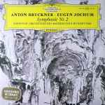Cover for album: Anton Bruckner · Eugen Jochum, Sinfonie-Orchester Des Bayerischen Rundfunks – Symphonie Nr. 2