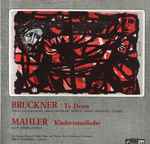 Cover for album: Bruckner / Mahler – Te Deum / Kindertotenlieder