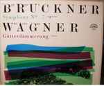Cover for album: Anton Bruckner / Richard Wagner – Symphony No.7 In E Major / Götterdämmerung (Suite)(2×LP, Album)