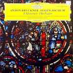 Cover for album: Anton Bruckner · Eugen Jochum, Maria Stader · Chor Des Bayerischen Rundfunks · Chor der Deutschen Oper Berlin · Berliner Philharmoniker – 8 Motetten · 150. Psalm