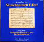 Cover for album: Anton Bruckner, Hugo Wolf - Melos-Quartett Stuttgart, Enrique Santiago – Streichquintett F-Duir / Italienische Serenade G-Dur Für Streichquartett