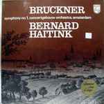 Cover for album: Bruckner - Concertgebouw Orchestra, Amsterdam - Bernard Haitink – Symphony No. 1