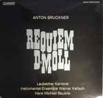 Cover for album: Anton Bruckner - Laubacher Kantorei, Instrumental-Ensemble Werner Keltsch, Hans Michael Beuerle – Requiem D-Moll