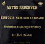 Cover for album: Anton Bruckner – Süddeutsche Philharmonie Orchestra , Dir. Hans Zanotelli (2) – Sinfonia Num. 6 En La Mayor