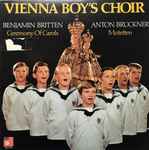 Cover for album: Vienna Boy's Choir, Benjamin Britten, Anton Bruckner – Ceremony Of Carols, Motetten