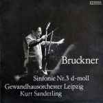 Cover for album: Bruckner - Gewandhausorchester Leipzig, Kurt Sanderling – Sinfonie Nr. 3 D-moll
