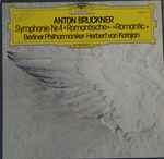 Cover for album: Anton Bruckner, Berliner Philharmoniker ∙ Herbert Von Karajan – Symphonie Nr.4 »Romantische« = »Romantic«
